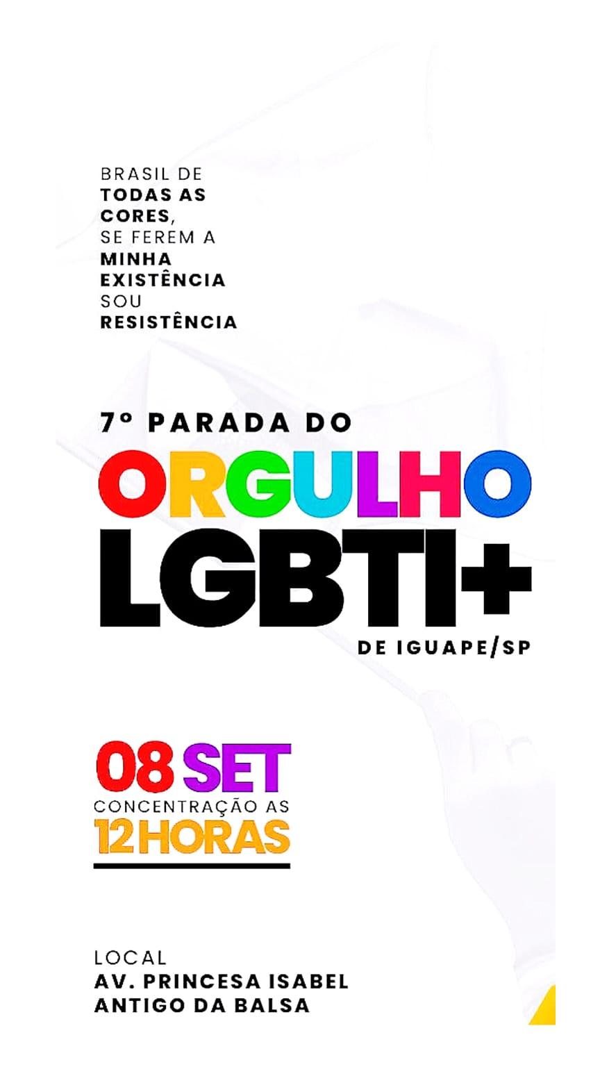 7ª Parada LGBT de Iguape:BRASIL DE TODAS AS CORES SE FEREM A MINHA EXISTÊNCIA SOU RESISTÊNCIA