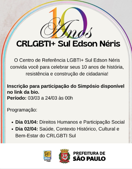 CRLGBTI+ Sul – Edson Néris celebra 10 anos com semana histórica e simpósio sobre direitos e políticas públicas na zona sul de São Paulo