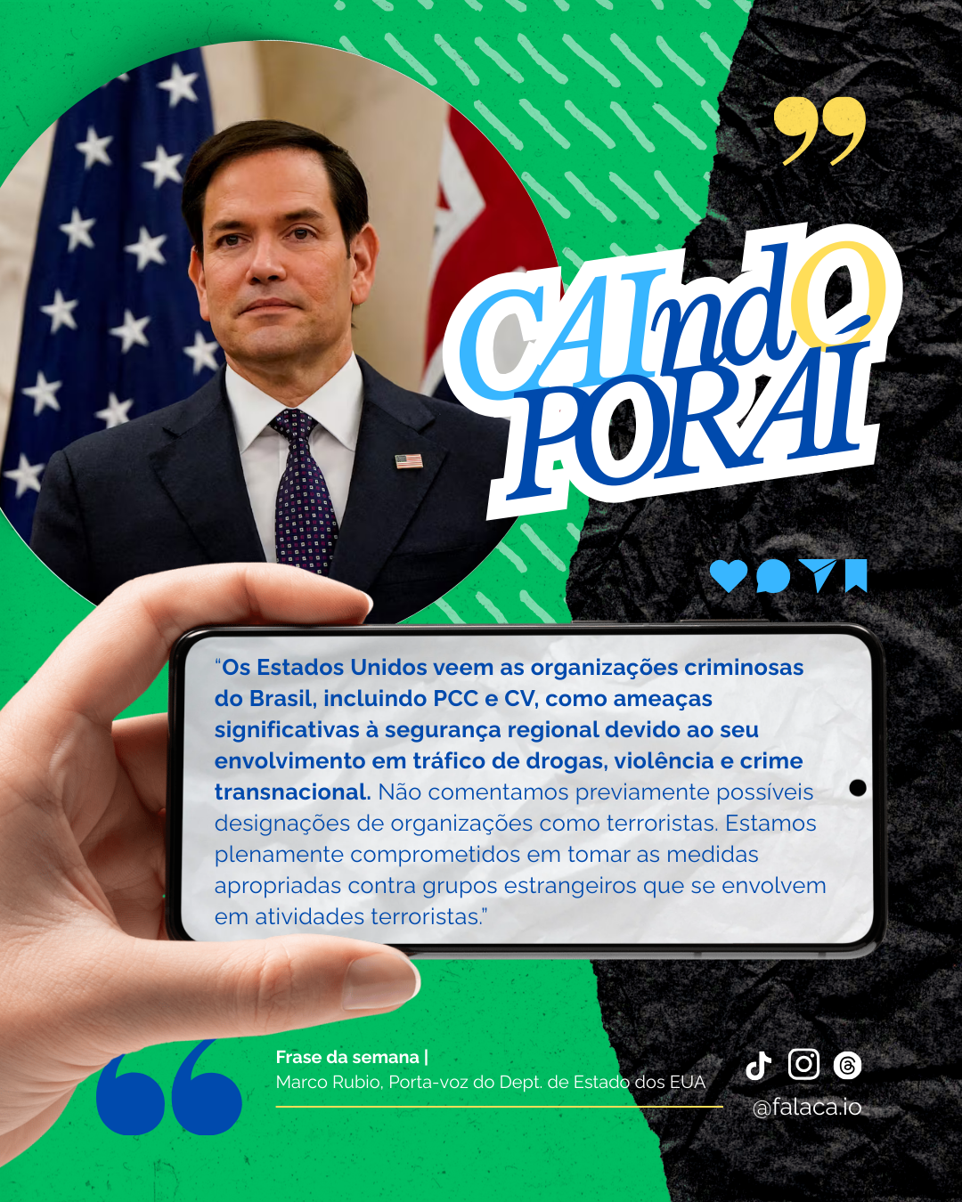 Declaração do secretário de Estado dos EUA, Marco Rubio, ao comentar a atuação de facções brasileiras e a possibilidade de Washington classificá-las como organizações terroristas. Foto: Fala Caio