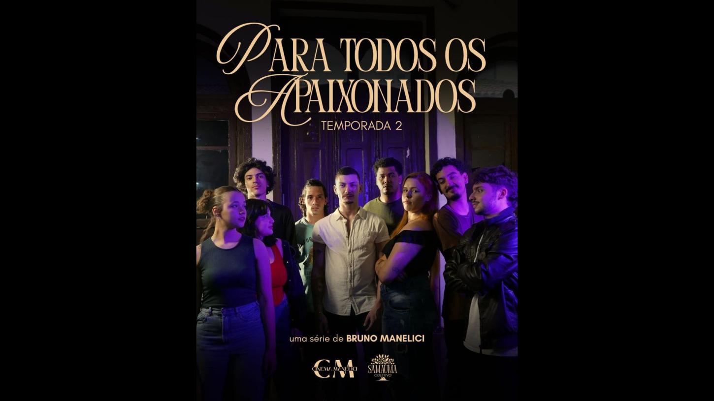 “Para Todos Os Apaixonados” cresce, emociona e reafirma a força do cinema independente brasileiro