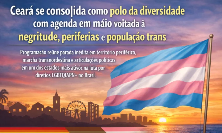 Ceará se consolida como polo da diversidade com agenda em maio voltada à negritude, periferias e população trans