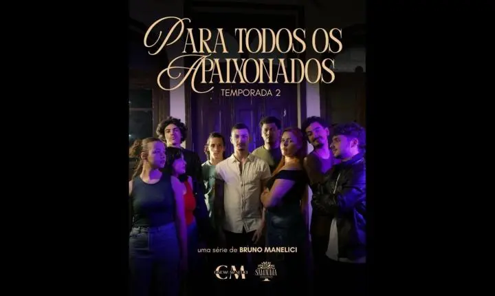 “Para Todos Os Apaixonados” cresce, emociona e reafirma a força do cinema independente brasileiro